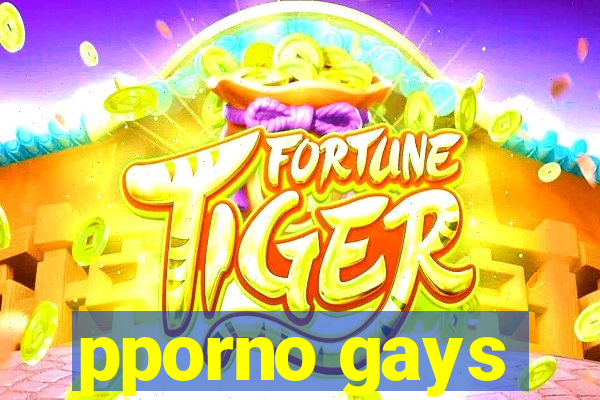 pporno gays